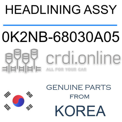 HEADLINING ASSY [ORIGINAL] 0K2NB-68030A05 0K2NB68030A05 0K2NB 68030A05