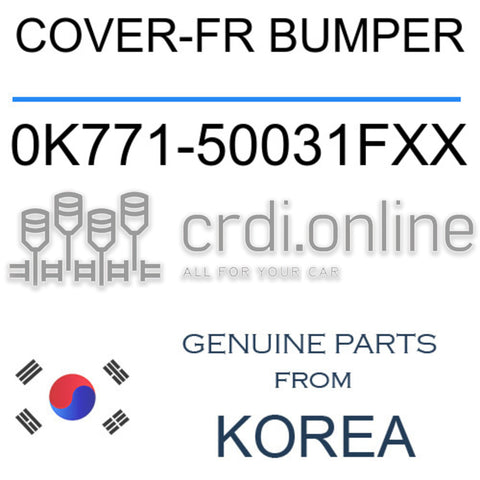 COVER-FR BUMPER [ORIGINAL] 0K771-50031FXX 0K77150031FXX 0K771 50031FXX