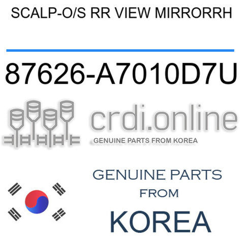 SCALP-O/S RR VIEW MIRRORRH [ORIGINAL] 87626-A7010D7U 87626A7010D7U 87626 A7010D7U