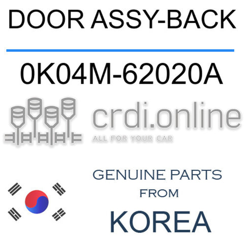 DOOR ASSY-BACK [ORIGINAL] 0K04M-62020A 0K04M62020A 0K04M 62020A