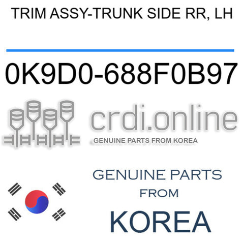 TRIM ASSY-TRUNK SIDE RR, LH 0K9D0-688F0B97 0K9D0688F0B97 0K9D0 688F0B97