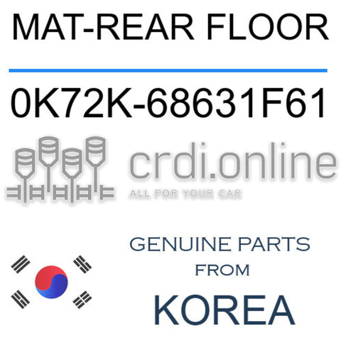 MAT-REAR FLOOR [ORIGINAL] 0K72K-68631F61 0K72K68631F61 0K72K 68631F61