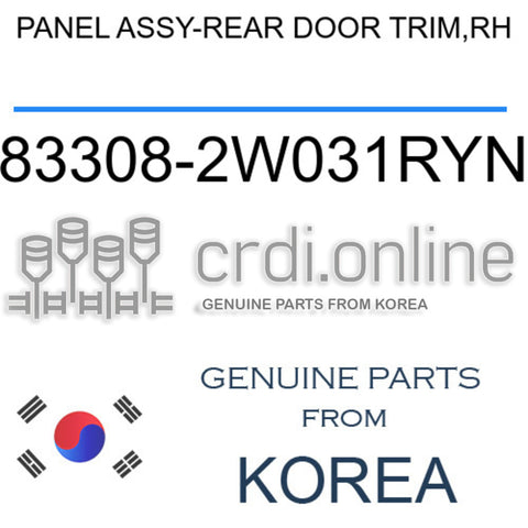 PANEL ASSY-REAR DOOR TRIM,RH [ORIGINAL] 83308-2W031RYN 833082W031RYN 83308 2W031RYN