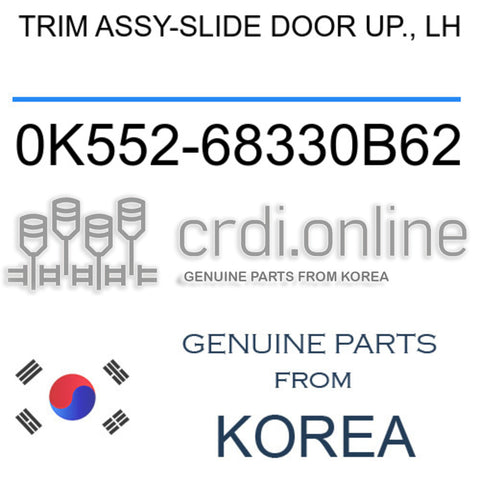 TRIM ASSY-SLIDE DOOR UP., LH 0K552-68330B62 0K55268330B62 0K552 68330B62
