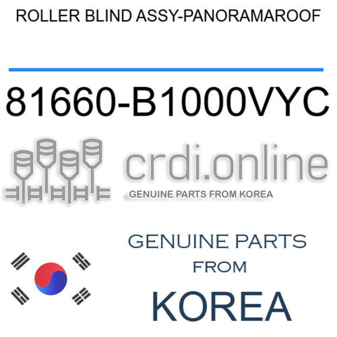 ROLLER BLIND ASSY-PANORAMAROOF [ORIGINAL] 81660-B1000VYC 81660B1000VYC 81660 B1000VYC