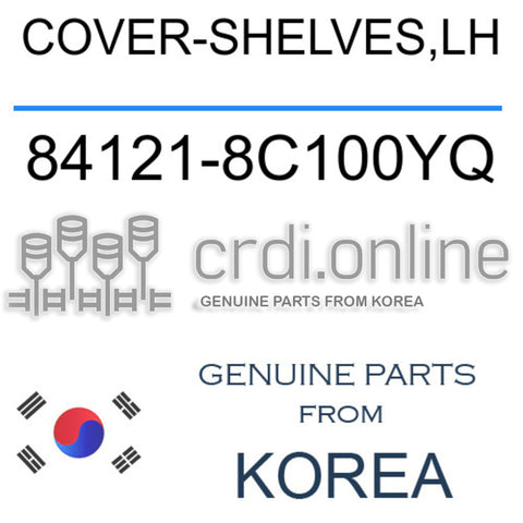 COVER-SHELVES,LH [ORIGINAL] 84121-8C100YQ 841218C100YQ 84121 8C100YQ