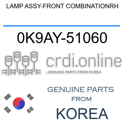 LAMP ASSY-FRONT COMBINATIONRH [ORIGINAL] 0K9AY-51060 0K9AY51060 0K9AY 51060