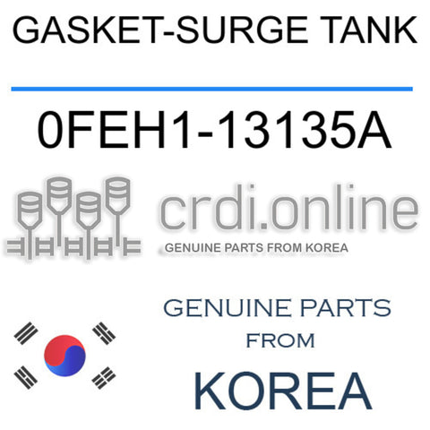 GASKET-SURGE TANK [ORIGINAL] 0FEH1-13135A 0FEH113135A 0FEH1 13135A
