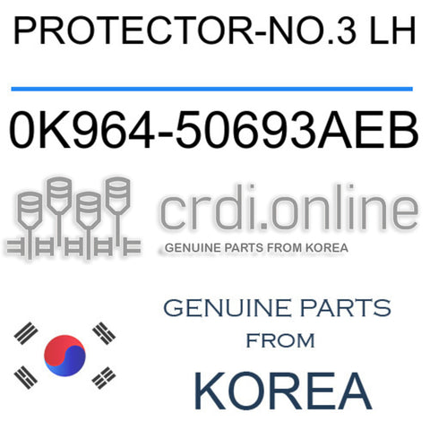PROTECTOR-NO.3 LH 0K964-50693AEB 0K96450693AEB 0K964 50693AEB
