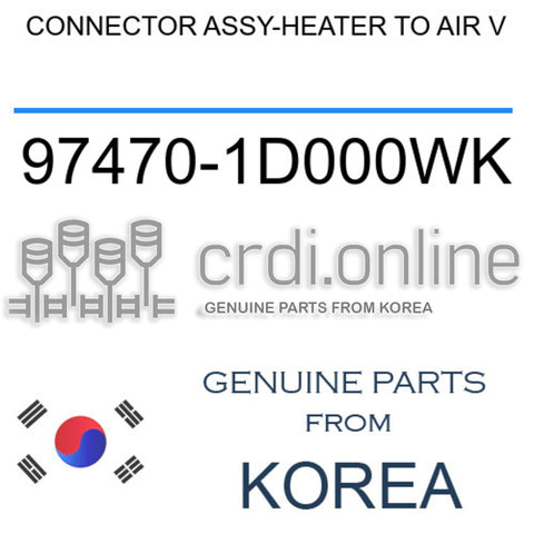 CONNECTOR ASSY-HEATER TO AIR V [ORIGINAL] 97470-1D000WK 974701D000WK 97470 1D000WK