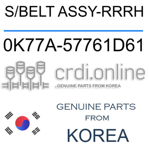 S/BELT ASSY-RRRH 0K77A-57761D61 0K77A57761D61 0K77A 57761D61