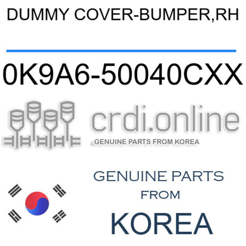 DUMMY COVER-BUMPER,RH 0K9A6-50040CXX 0K9A650040CXX 0K9A6 50040CXX