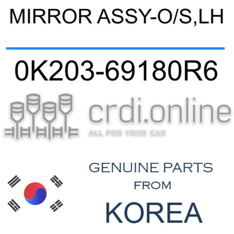 MIRROR ASSY-O/S,LH [ORIGINAL] 0K203-69180R6 0K20369180R6 0K203 69180R6