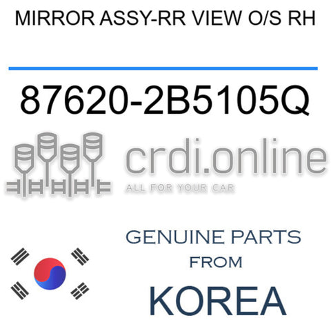 MIRROR ASSY-RR VIEW O/S RH [ORIGINAL] 87620-2B5105Q 876202B5105Q 87620 2B5105Q