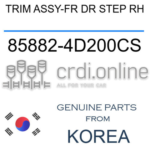 TRIM ASSY-FR DR STEP RH 85882-4D200CS 858824D200CS 85882 4D200CS