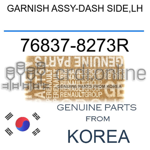 GARNISH ASSY-DASH SIDE,LH [ORIGINAL] 76837-8273R 768378273R 76837 8273R