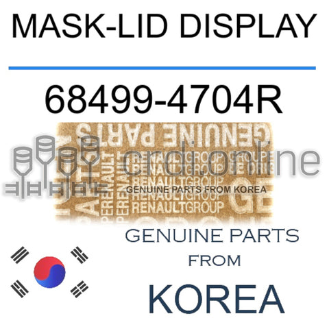 MASK-LID DISPLAY [ORIGINAL] 68499-4704R 684994704R 68499 4704R