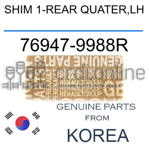 SHIM 1-REAR QUATER,LH [ORIGINAL] 76947-9988R 769479988R 76947 9988R