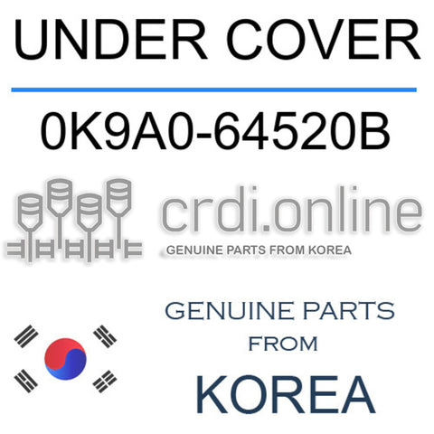UNDER COVER 0K9A0-64520B 0K9A064520B 0K9A0 64520B