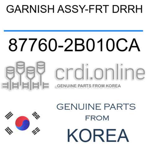 GARNISH ASSY-FRT DRRH [ORIGINAL] 87760-2B010CA 877602B010CA 87760 2B010CA