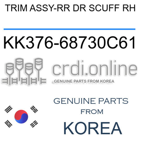 TRIM ASSY-RR DR SCUFF RH KK376-68730C61 KK37668730C61 KK376 68730C61