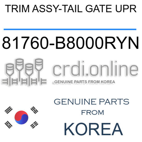TRIM ASSY-TAIL GATE UPR 81760-B8000RYN 81760B8000RYN 81760 B8000RYN