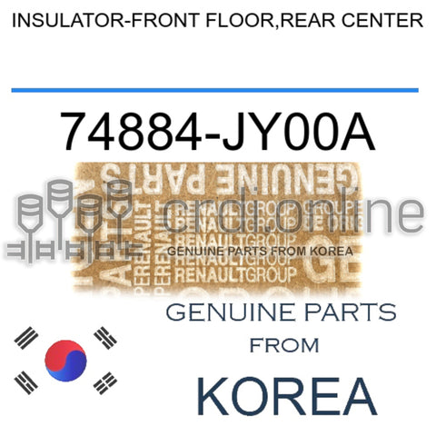 INSULATOR-FRONT FLOOR,REAR CENTER [ORIGINAL] 74884-JY00A 74884JY00A 74884 JY00A