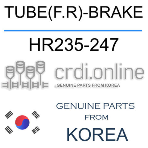 TUBE(F.R)-BRAKE HR235-247 HR235247 HR235 247