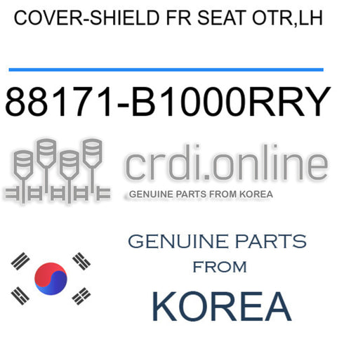 COVER-SHIELD FR SEAT OTR,LH 88171-B1000RRY 88171B1000RRY 88171 B1000RRY