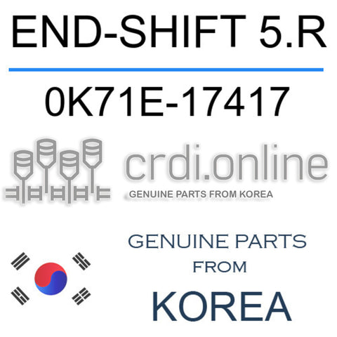 END-SHIFT 5.R [ORIGINAL] 0K71E-17417 0K71E17417 0K71E 17417