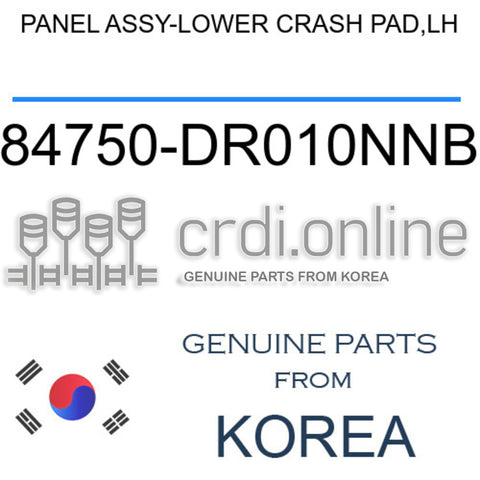 PANEL ASSY-LOWER CRASH PAD,LH [ORIGINAL] 84750-DR010NNB 84750DR010NNB 84750 DR010NNB