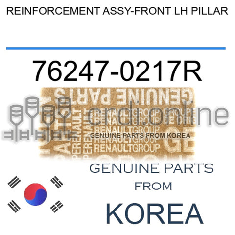 REINFORCEMENT ASSY-FRONT LH PILLAR [ORIGINAL] 76247-0217R 762470217R 76247 0217R