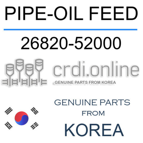 PIPE-OIL FEED [ORIGINAL] 26820-52000 2682052000 26820 52000