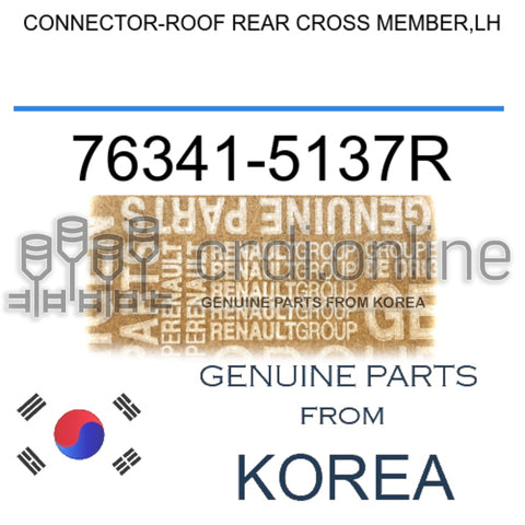 CONNECTOR-ROOF REAR CROSS MEMBER,LH [ORIGINAL] 76341-5137R 763415137R 76341 5137R