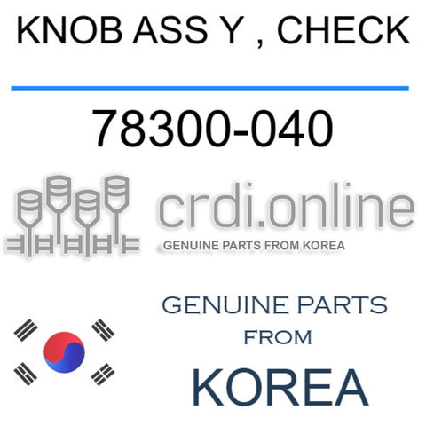 KNOB ASS Y , CHECK [ORIGINAL] 78300-040 78300040 78300 040