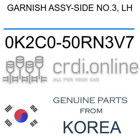 GARNISH ASSY-SIDE NO.3, LH [ORIGINAL] 0K2C0-50RN3V7 0K2C050RN3V7 0K2C0 50RN3V7