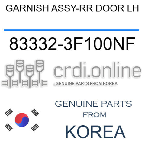 GARNISH ASSY-RR DOOR LH [ORIGINAL] 83332-3F100NF 833323F100NF 83332 3F100NF
