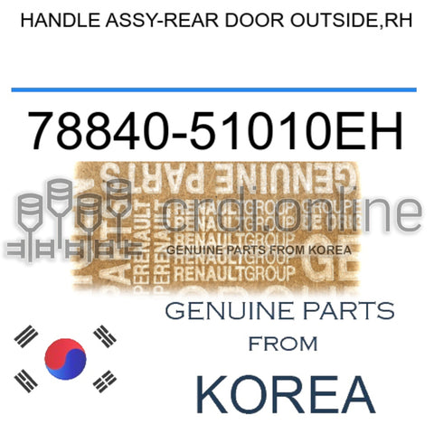 HANDLE ASSY-REAR DOOR OUTSIDE,RH [ORIGINAL] 78840-51010EH 7884051010EH 78840 51010EH
