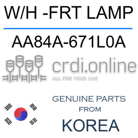 W/H -FRT LAMP [ORIGINAL] AA84A-671L0A AA84A671L0A AA84A 671L0A