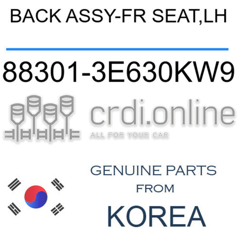 BACK ASSY-FR SEAT,LH 88301-3E630KW9 883013E630KW9 88301 3E630KW9