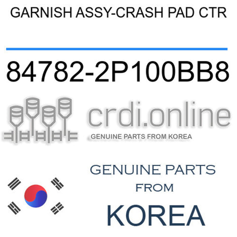 GARNISH ASSY-CRASH PAD CTR [ORIGINAL] 84782-2P100BB8 847822P100BB8 84782 2P100BB8