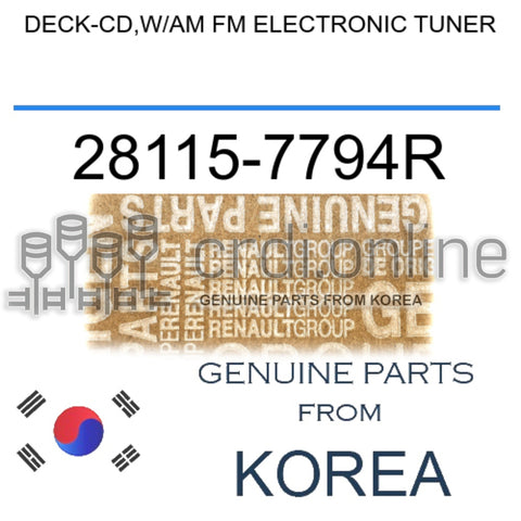 DECK-CD,W/AM FM ELECTRONIC TUNER [ORIGINAL] 28115-7794R 281157794R 28115 7794R