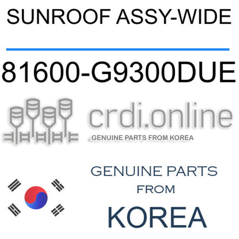 SUNROOF ASSY-WIDE [ORIGINAL] 81600-G9300DUE 81600G9300DUE 81600 G9300DUE