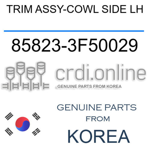 TRIM ASSY-COWL SIDE LH [ORIGINAL] 85823-3F50029 858233F50029 85823 3F50029