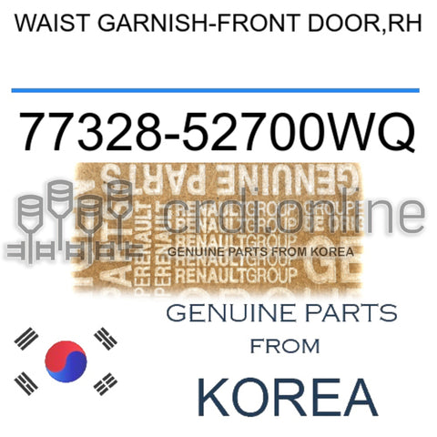 WAIST GARNISH-FRONT DOOR,RH [ORIGINAL] 77328-52700WQ 7732852700WQ 77328 52700WQ