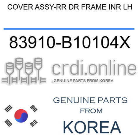 COVER ASSY-RR DR FRAME INR LH [ORIGINAL] 83910-B10104X 83910B10104X 83910 B10104X