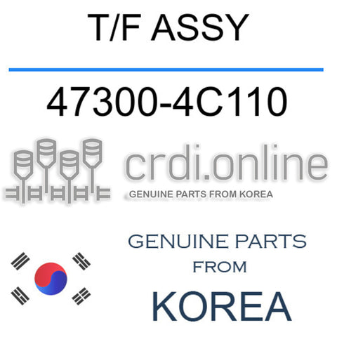 T/F ASSY [ORIGINAL] 47300-4C110 473004C110 47300 4C110