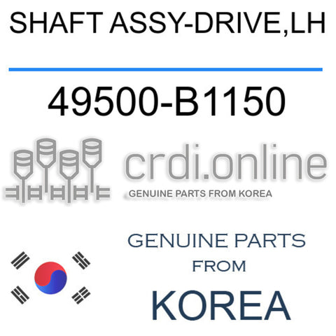 SHAFT ASSY-DRIVE,LH [ORIGINAL] 49500-B1150 49500B1150 49500 B1150