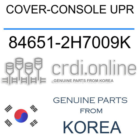 COVER-CONSOLE UPR 84651-2H7009K 846512H7009K 84651 2H7009K