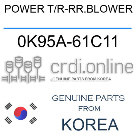 POWER T/R-RR.BLOWER [ORIGINAL] 0K95A-61C11 0K95A61C11 0K95A 61C11
